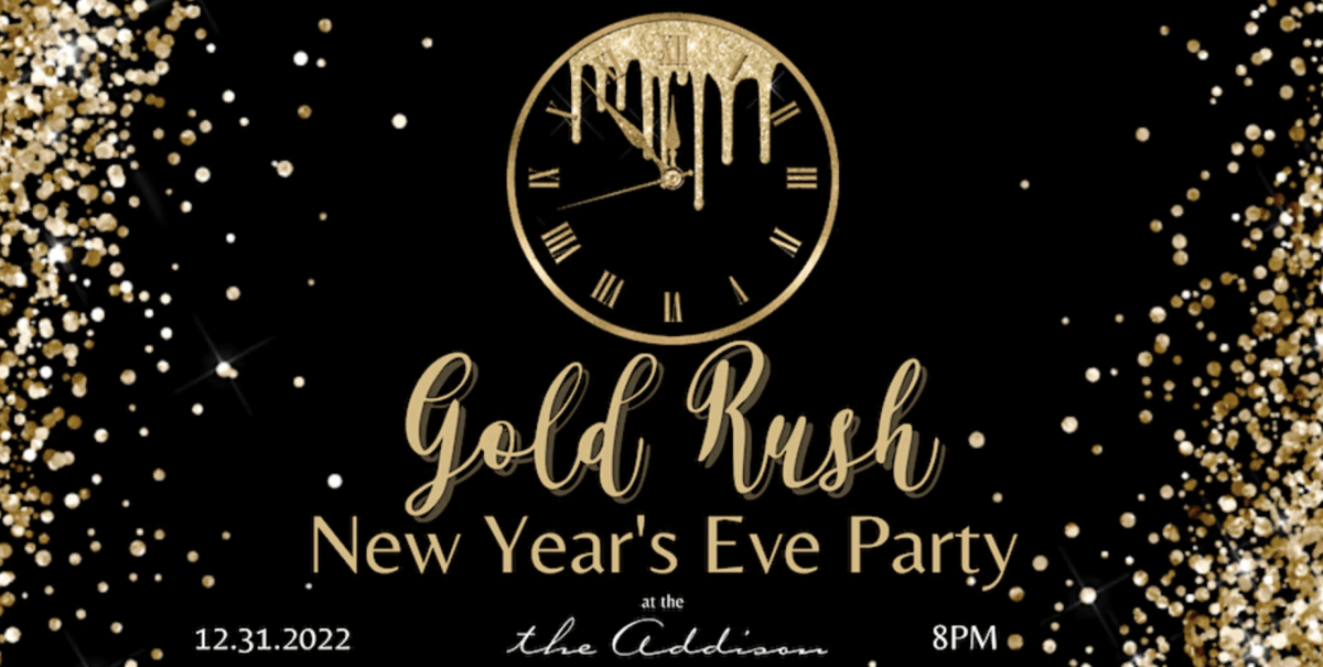 The Addison Presents Gold Rush New Year's Eve Party
